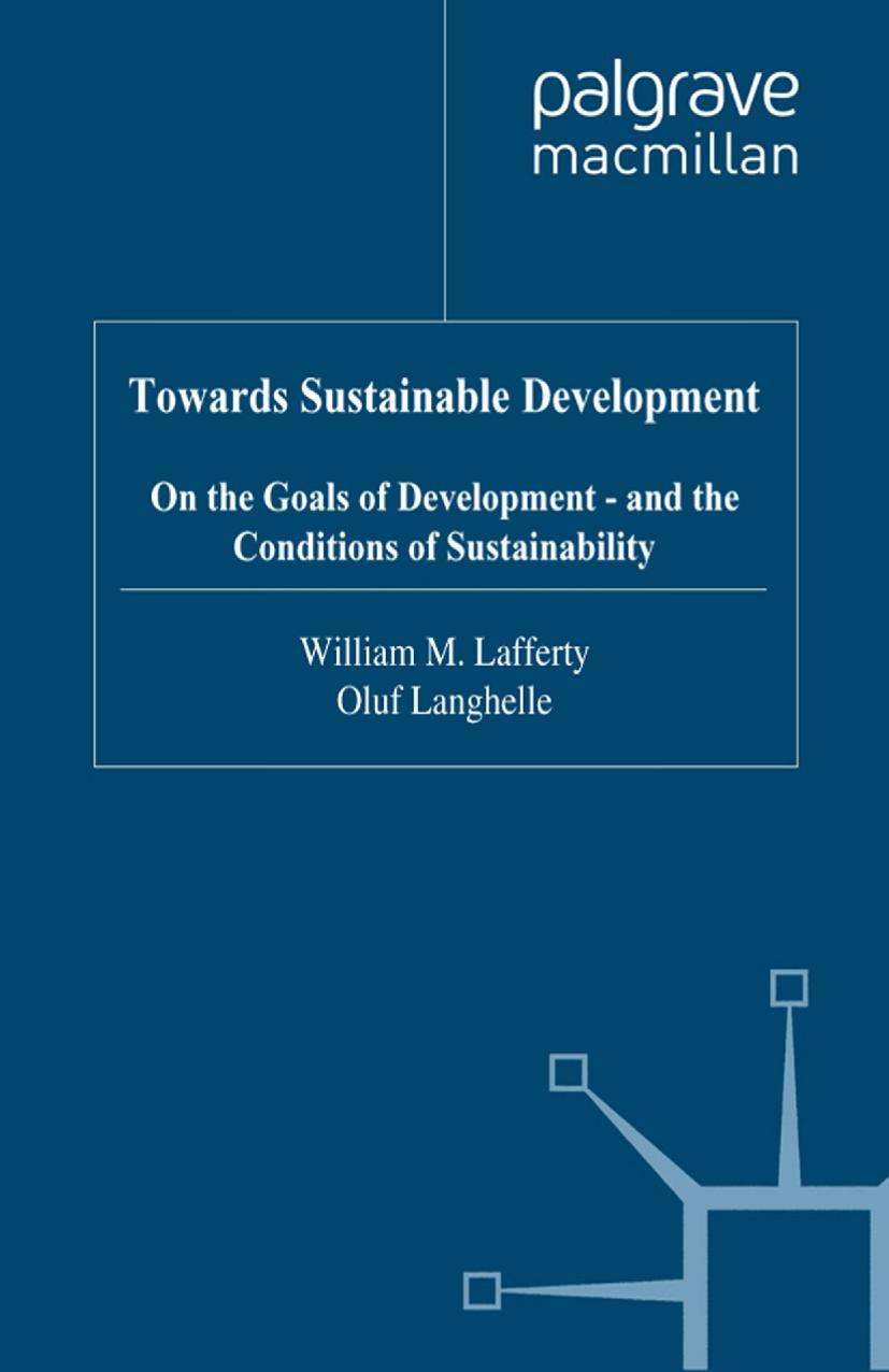 Towards Sustainable Development  On the Goals of Development — and the Conditions of Sustainability 1999