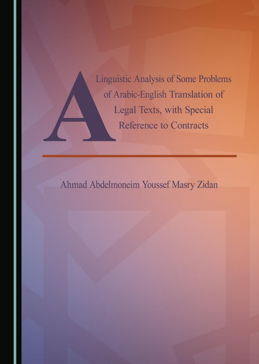 A Linguistic Analysis of Some Problems of Arabic-English Translation of Legal Texts, with Special Reference to Contracts 2015