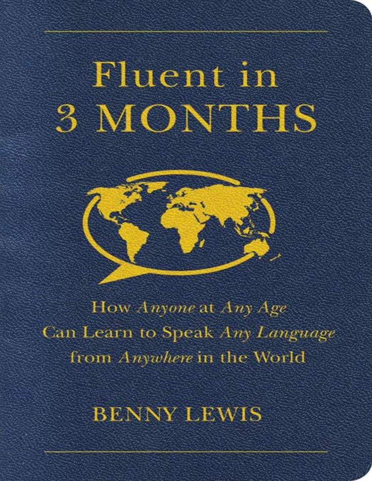 Fluent in 3 Months: How Anyone at Any Age Can Learn to Speak Any Language from Anywhere in the World - PDFDrive.com