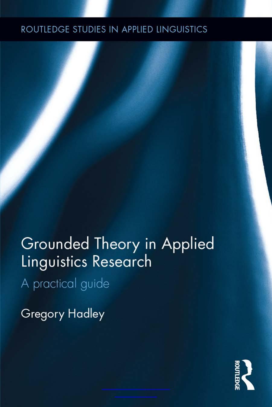 Grounded Theory in Applied Linguistics Research A practical guide 2017