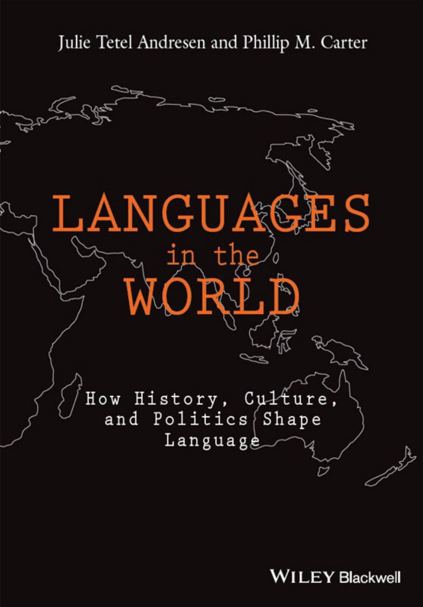 Languages In The World How History, Culture, and Politics Shape Language 2016