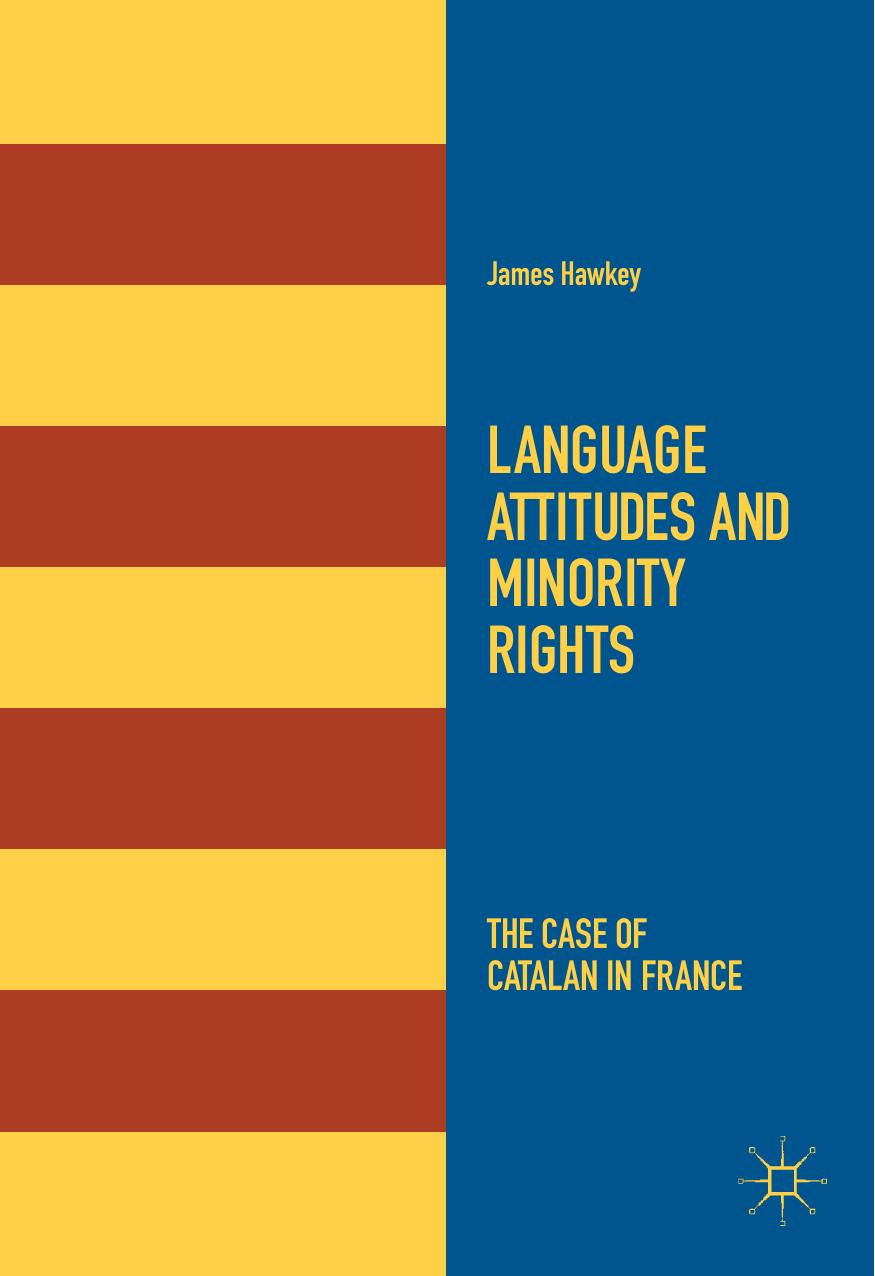 Language Attitudes and Minority Rights by James Hawkey 2020