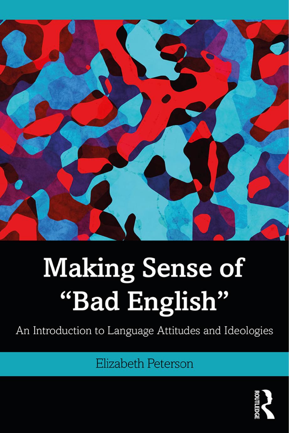 MAKING SENSE OF “BAD ENGLISH”