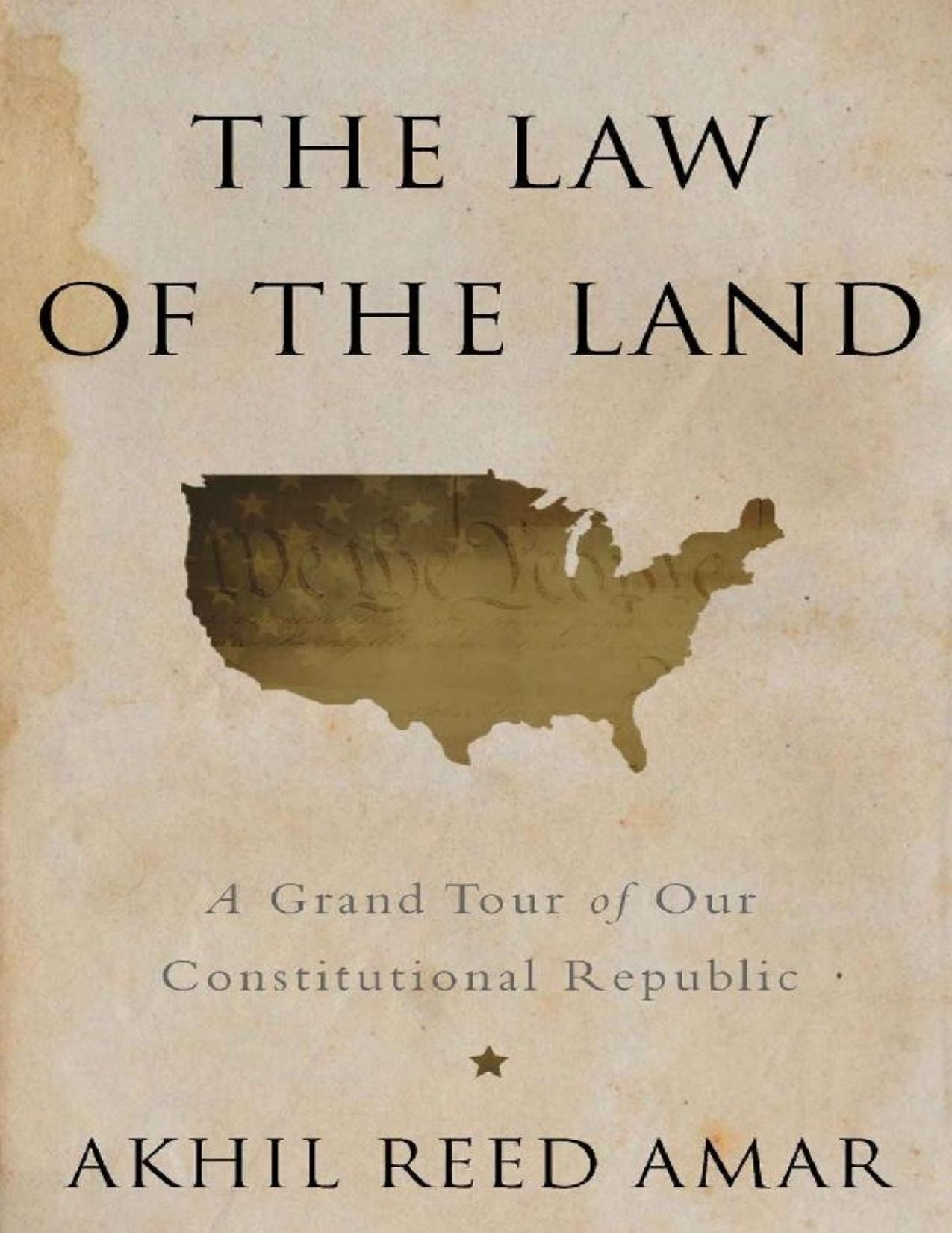 The Law of the Land: A Grand Tour of Our Constitutional Republic - PDFDrive.com