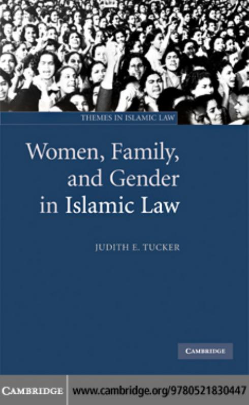 WOMEN, FAMILY, AND GENDER IN ISLAMIC LAW