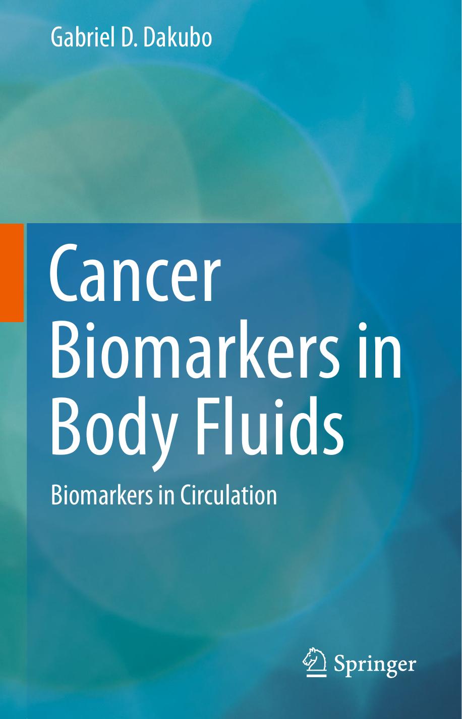 Cancer Biomarkers in Body Fluids Biomarkers in Circulation 2017