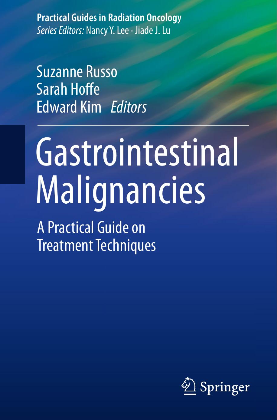 Gastrointestinal Malignancies A Practical Guide on Treatment Techniques 2018