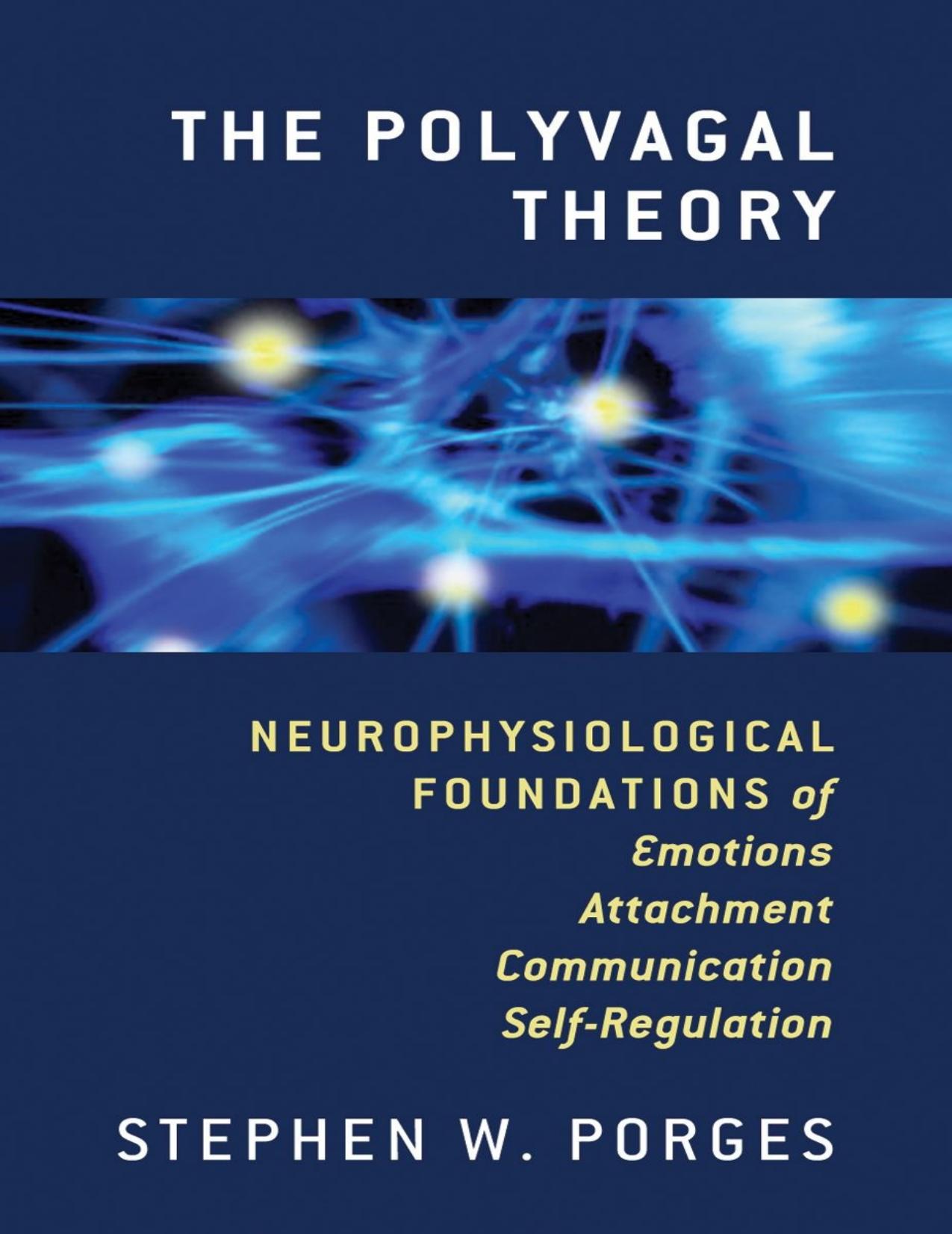 The Polyvagal Theory_ Neurophysiological Foundations of Emotions, Attachment, Communication, and Self-Regulation ( PDFDrive.com ).pdf