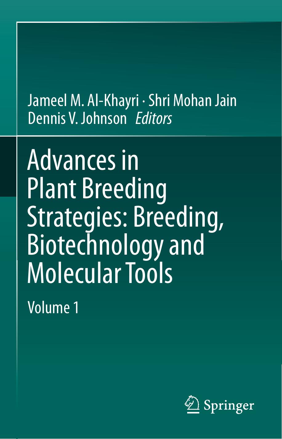 Advances in Plant Breeding Strategies Breeding, Biotechnology and Molecular Tools 2015