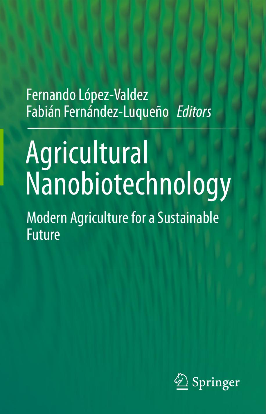 Agricultural Nanobiotechnology Modern Agriculture for a Sustainable Future 2018
