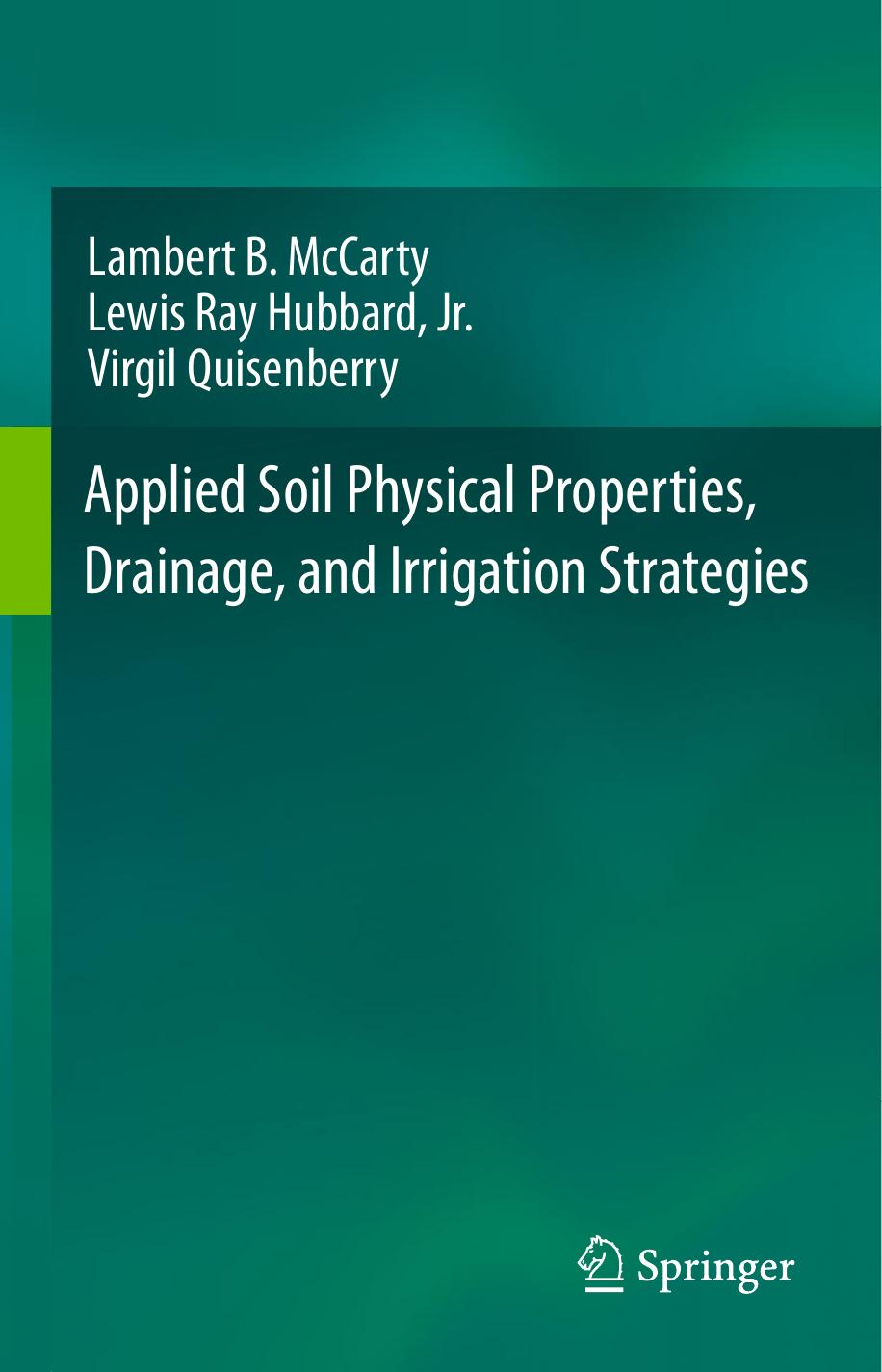 Applied Soil Physical Properties, Drainage, and Irrigation Strategies. 2016