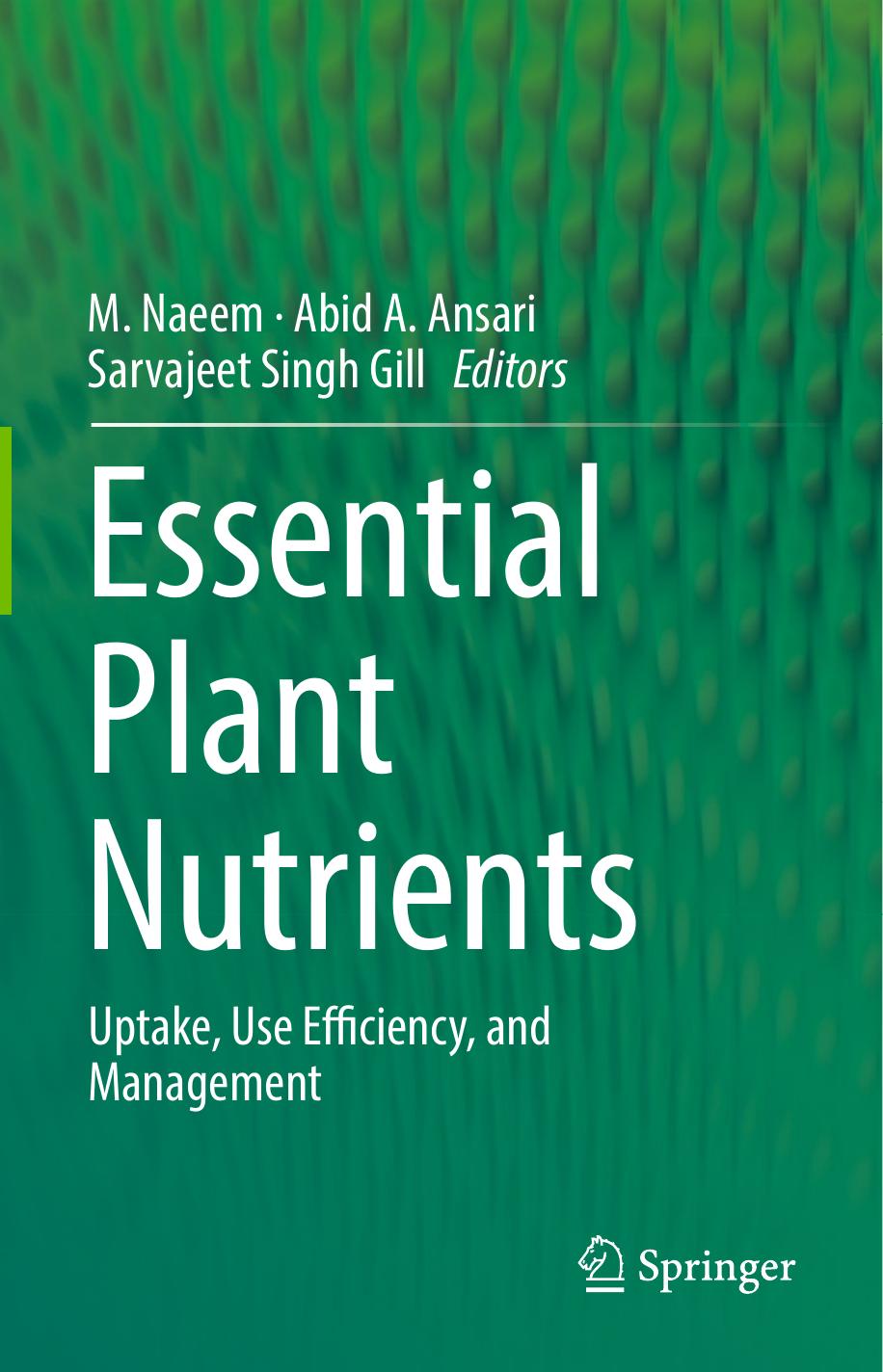 Essential plant nutrients   uptake, use efficiency, and management 2017