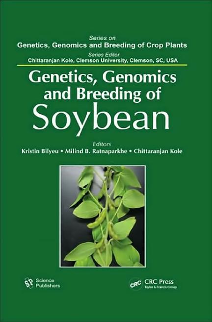 Genetics, Genomics, and Breeding of Soybean (Genetics, Genomics, and Breeding of Crop Plants, Volume)