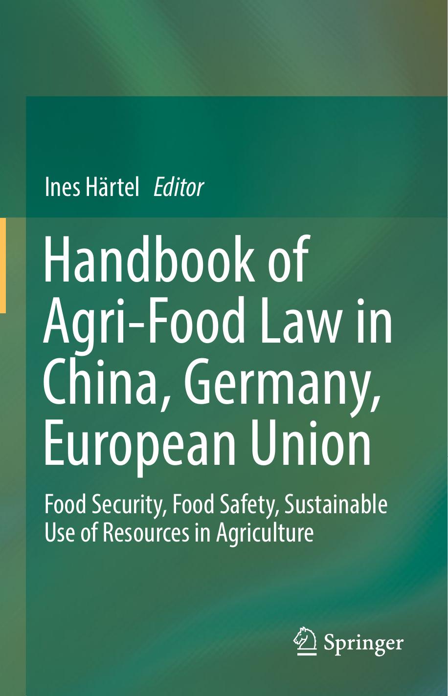 Handbook of Agri-Food Law in China, Germany, European Union Food Security, Food Safety, 2018