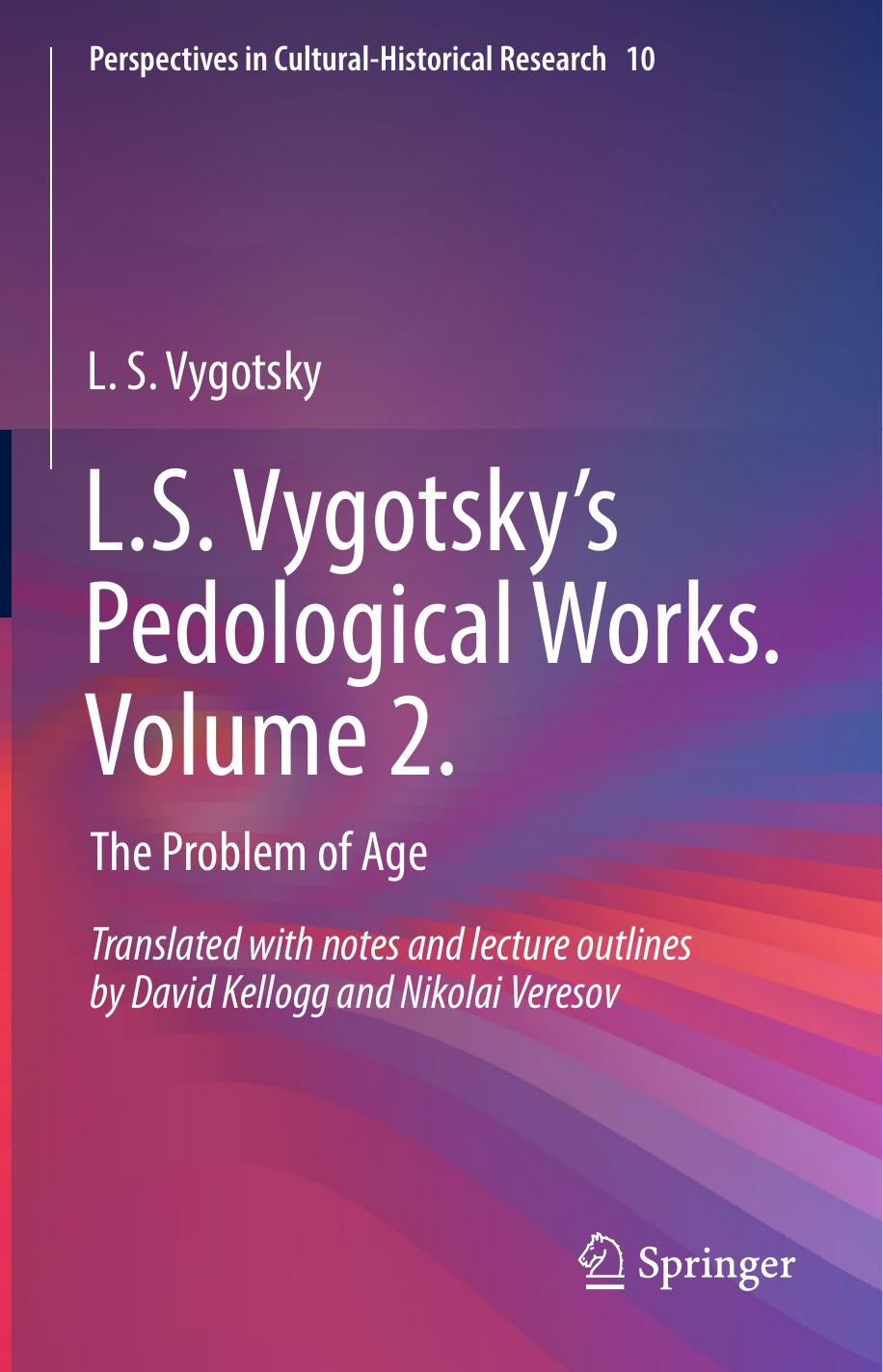 L.S. Vygotsky’s Pedological Works. Volume 2. The Problem of Age by Vygotsky, L.S., , (z-lib.org). 2021
