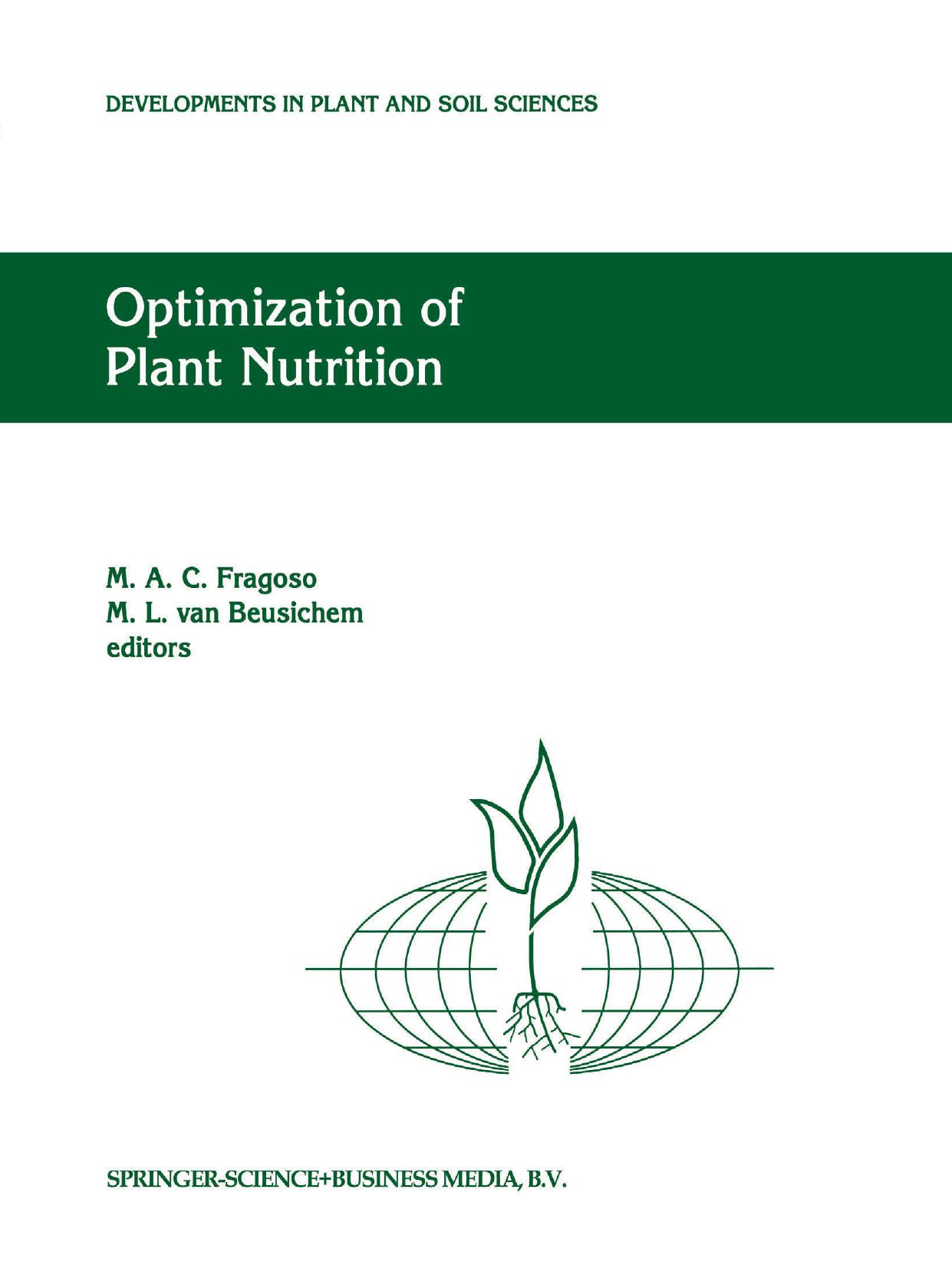 Optimization of Plant Nutrition  Refereed papers from the Eighth International Colloquium for the Optimization of Plant Nutrition, 31 August – 8 September 1992, Lisbon, Portu