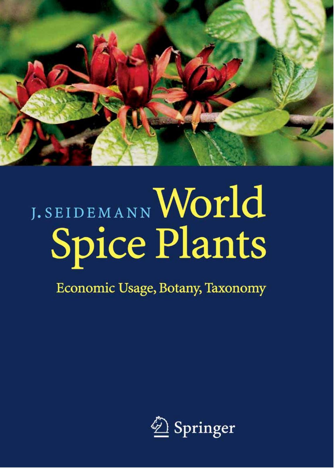 World Spice Plants  Economic Usage, Botany, Taxonomy ( PDFDrive ), 2005
