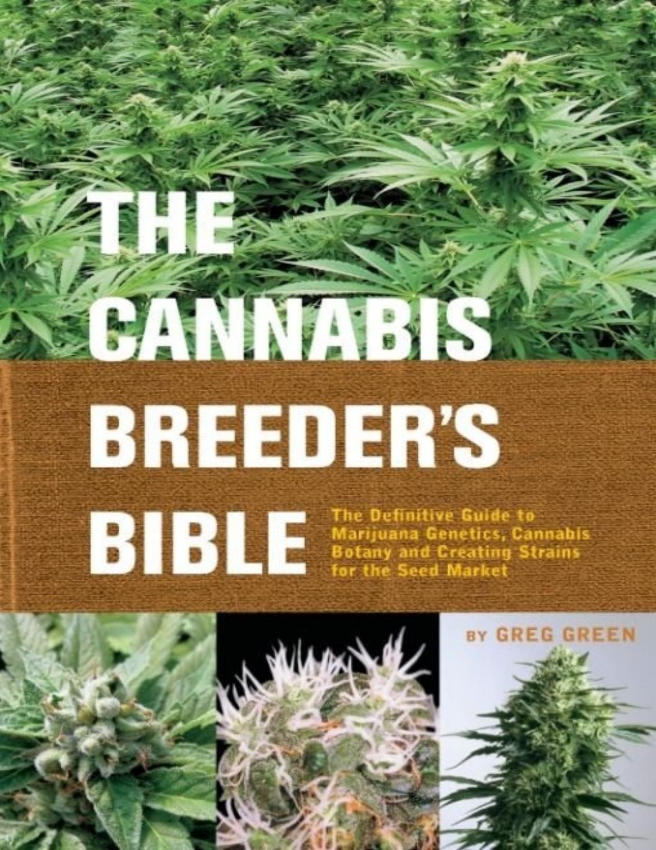 The Cannabis Breeder\'s Bible: The Definitive Guide to Marijuana Genetics, Cannabis Botany and Creating Strains for the Seed Market - PDFDrive.com