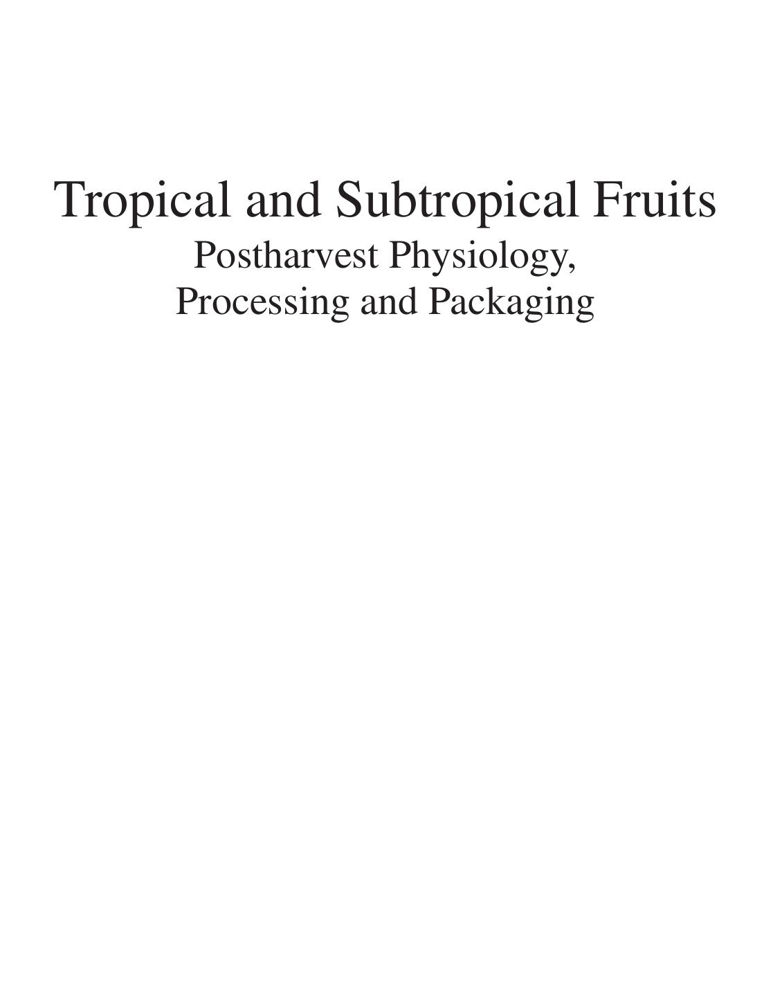 Tropical and Subtropical Fruits  Postharvest Physiology, Processing and Packaging ( PDFDrive ), 2012