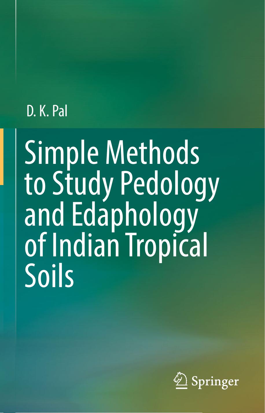 Simple Methods to Study Pedology and Edaphology of Indian Tropical Soils ( PDFDrive ), 2019