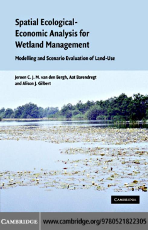Spatial Ecological--Economic Analysis for Wetland Management: Modelling and Scenario Evaluation of Land Use
