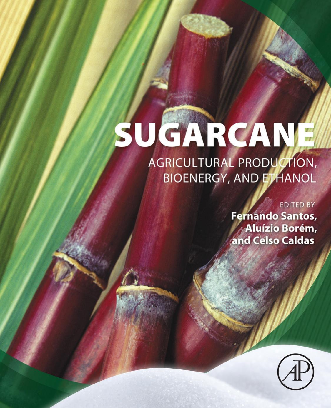 Sugarcane: Agricultural Production, Bioenergy, and Ethanol