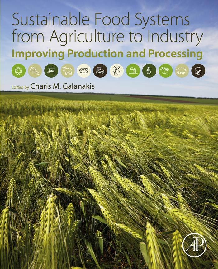 Sustainable Food Systems From Agriculture to Industry: Improving Production and Processing