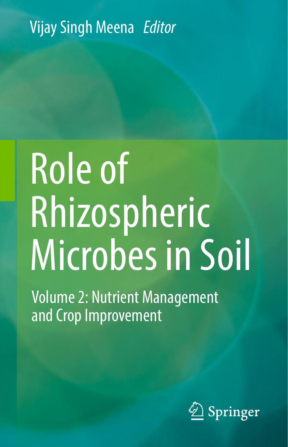 Role of Rhizospheric Microbes in Soil Volume 2 Nutrient Management and Crop Improvement 2018