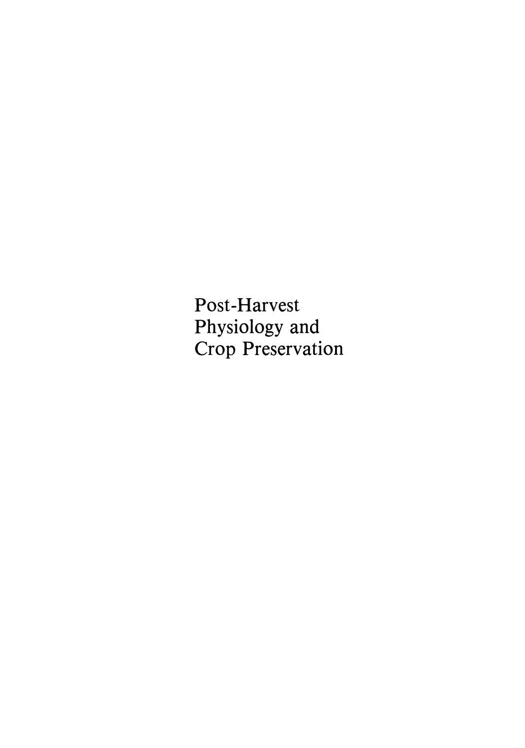 Post-Harvest Physiology and Crop Preservation ( PDFDrive ), 1981