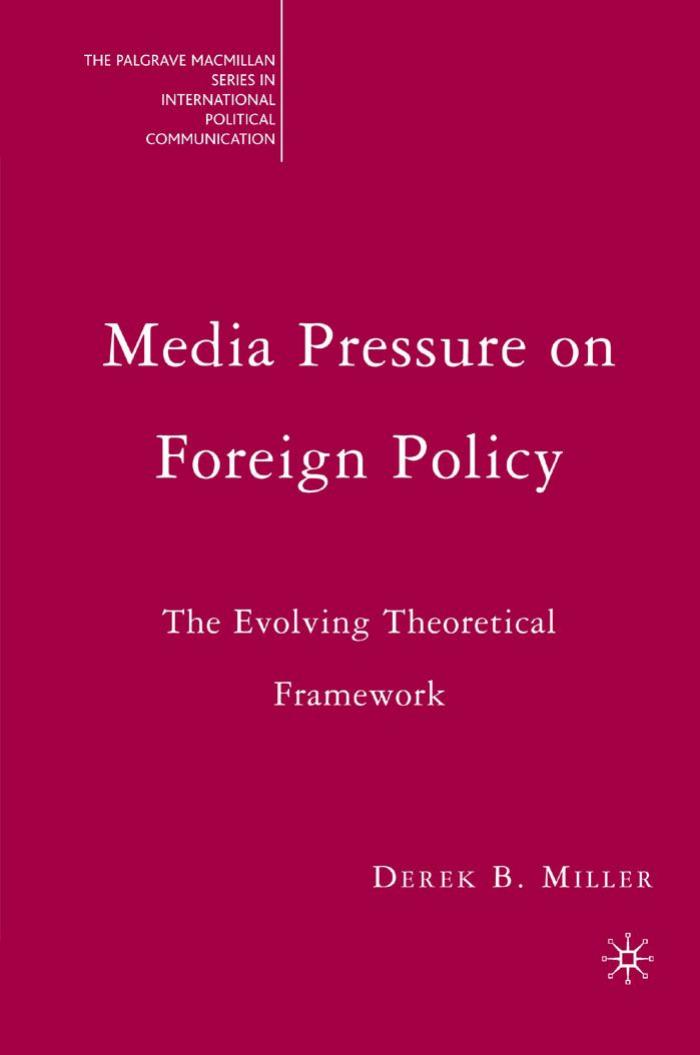 [Derek B. Miller] Media Pressure on Foreign Policy2007