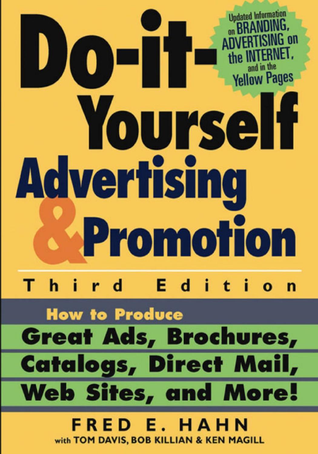 Do-It-Yourself Advertising and Promotion: How to Produce Great Ads, Brochures, Catalogs, Direct Mail, Web Sites, and More, 3rd Edition