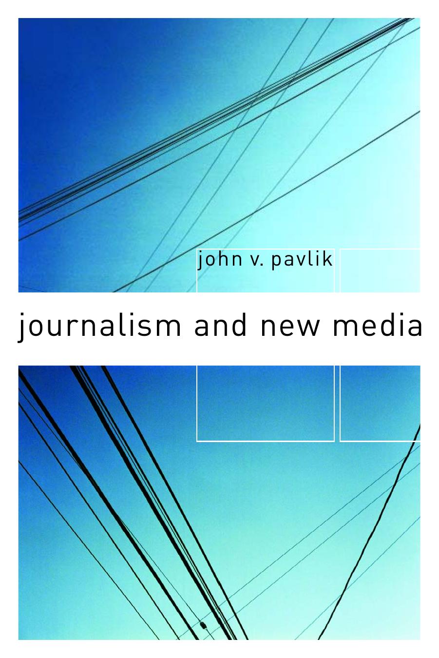 [John V. Pavlik] Journalism and New Media 2001