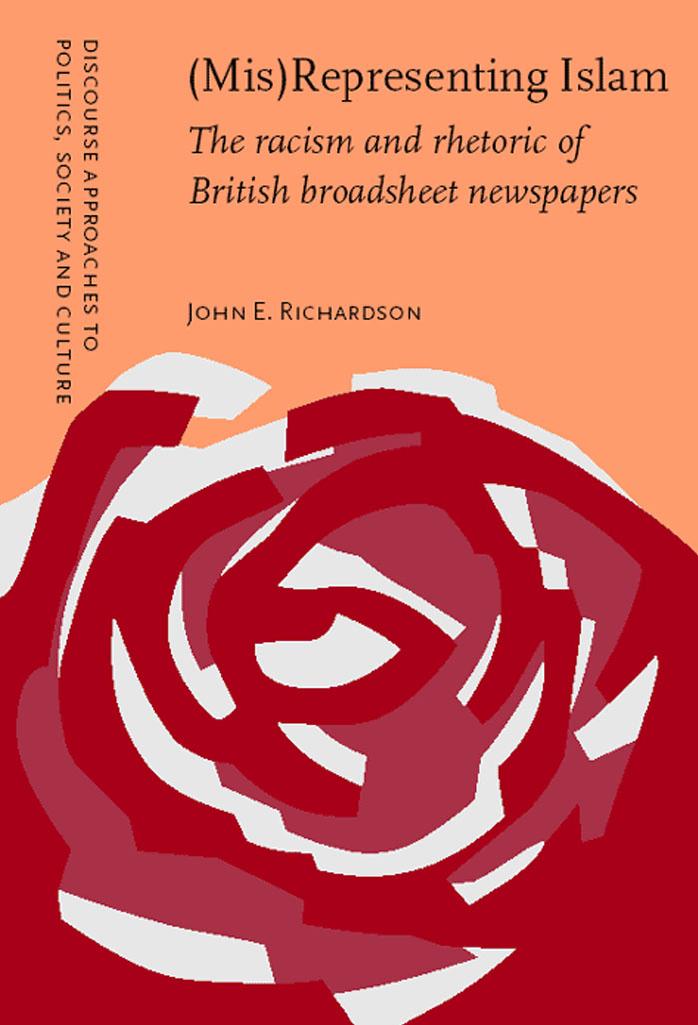 (Mis)representing Islam: The Racism and Rhetoric of British Broadsheet Newspapers (Discourse Approaches to Politics, Society & Culture)