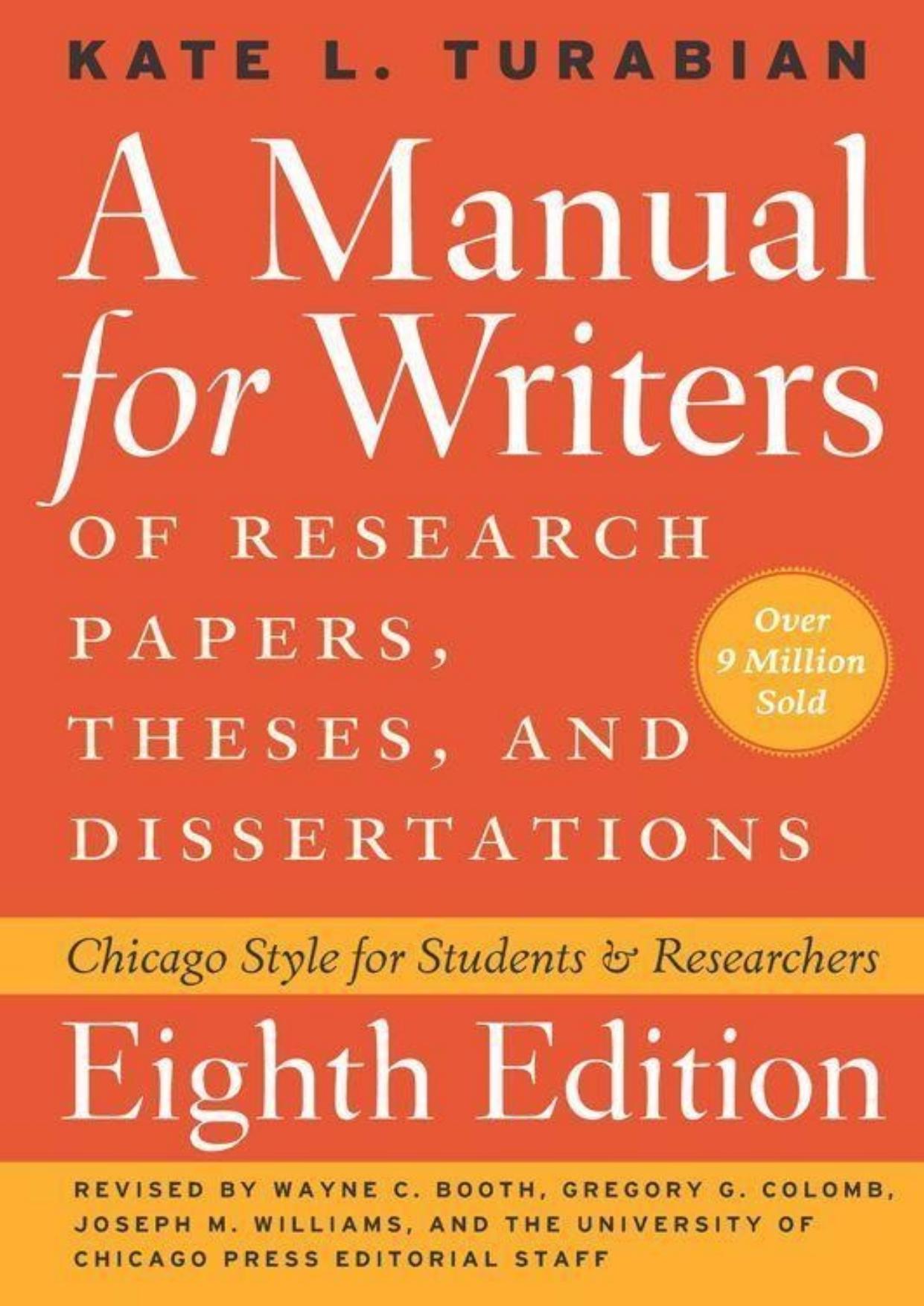 A Manual for Writers of Research Papers, Theses, and Dissertations, Eighth Edition: Chicago Style for Students and Researchers (Chicago Guides to Writing, Editing, and)