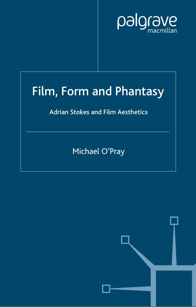 Film, Form and Phantasy: Adrian Stokes and Film Aesthetics