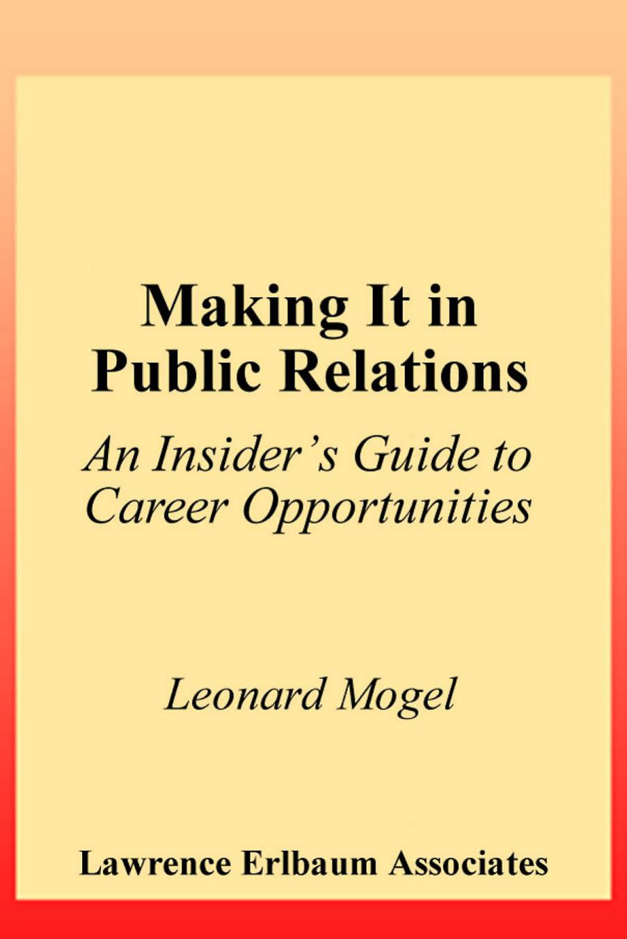 Making It In Public Relations: An Insider's Guide to Career Opportunities, Second Edition