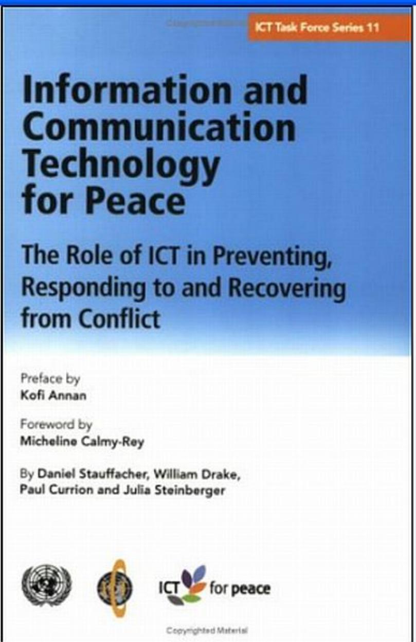 Information And Communication Technology for Peace: The Role of Ict in Preventing, Responding to And Recovering from Conflict