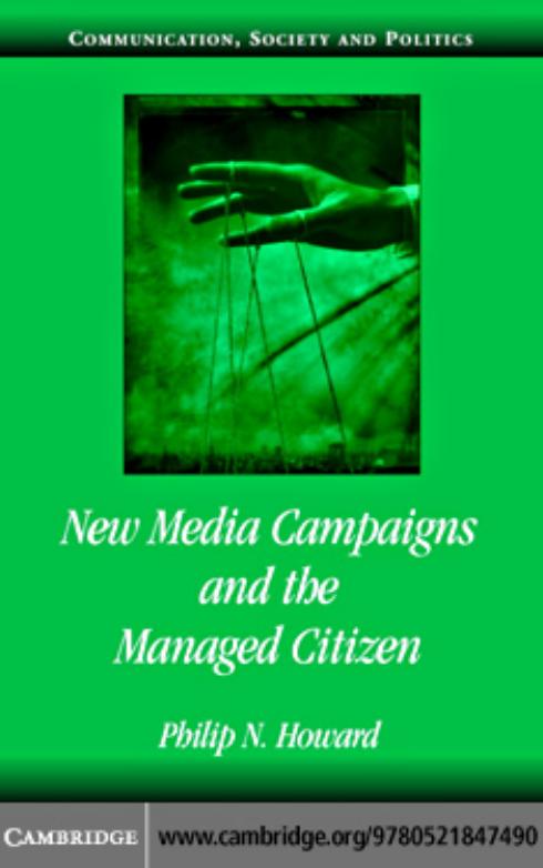 New Media Campaigns and the Managed Citizen