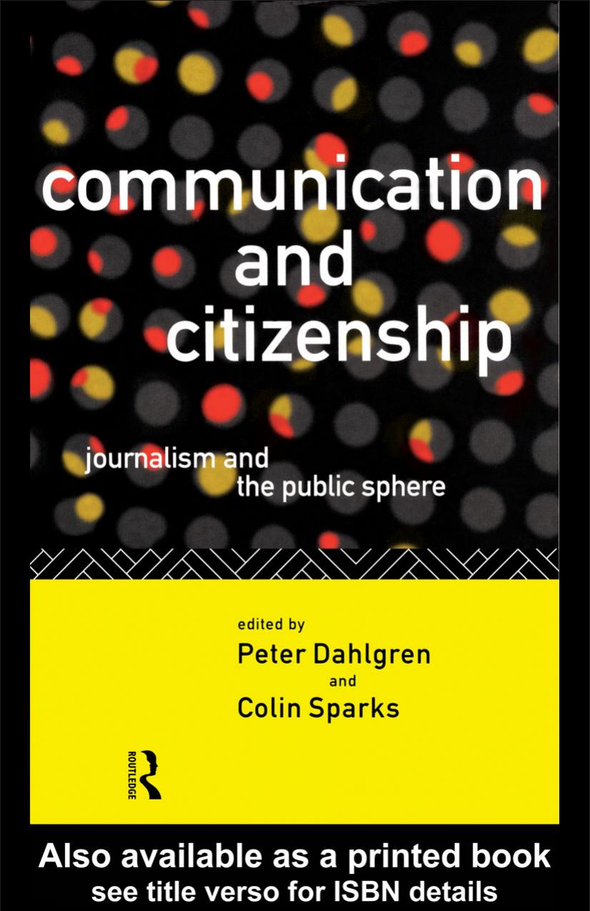 Communication and Citizenship: Journalism and the Public Sphere