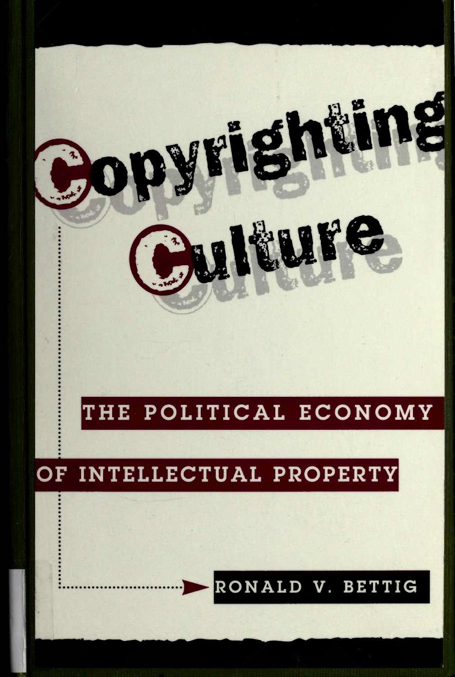 [Ronald V. Bettig] Copyrighting Culture The Polit 1996
