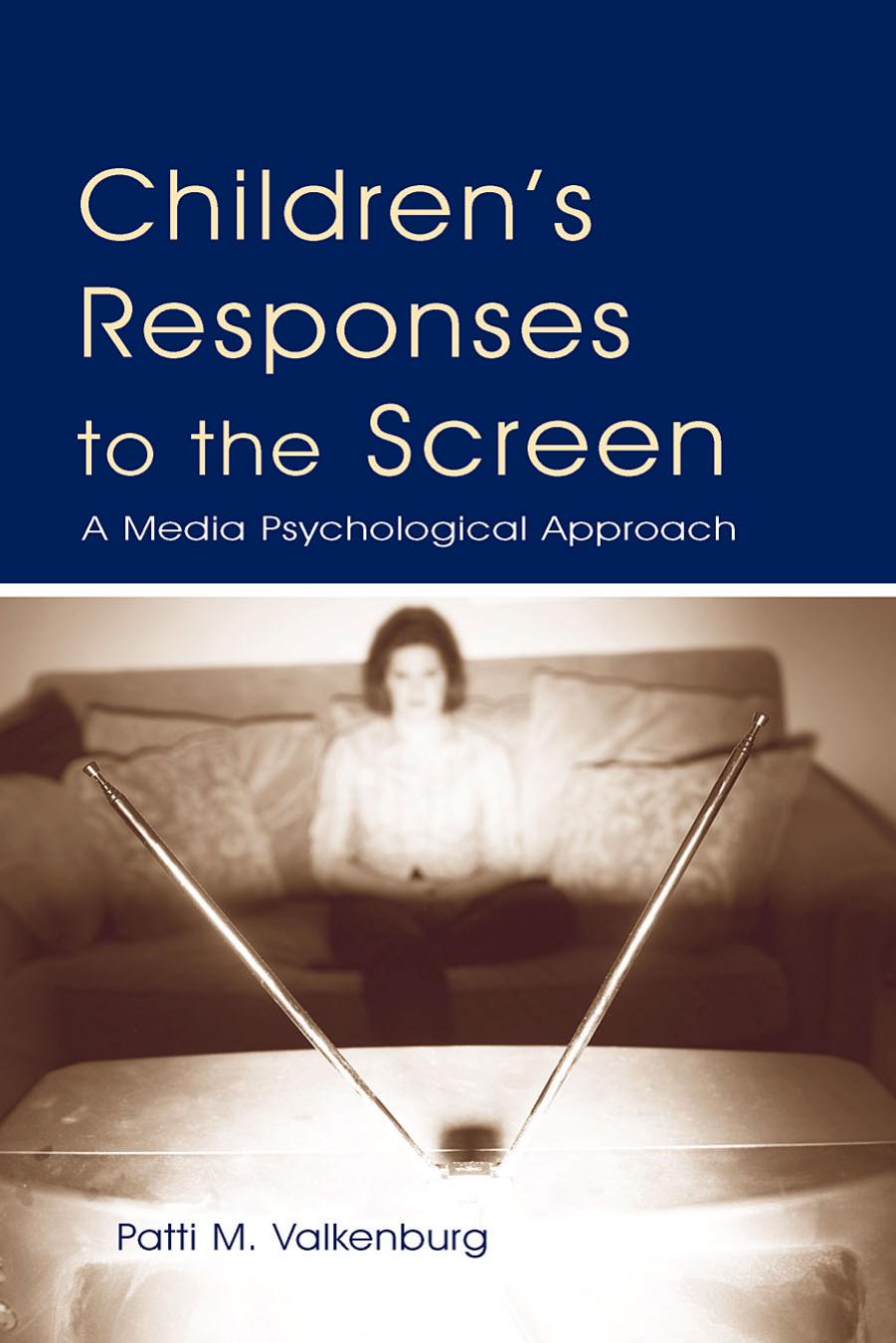 Children's Responses to the Screen: A Media Psychological Approach
