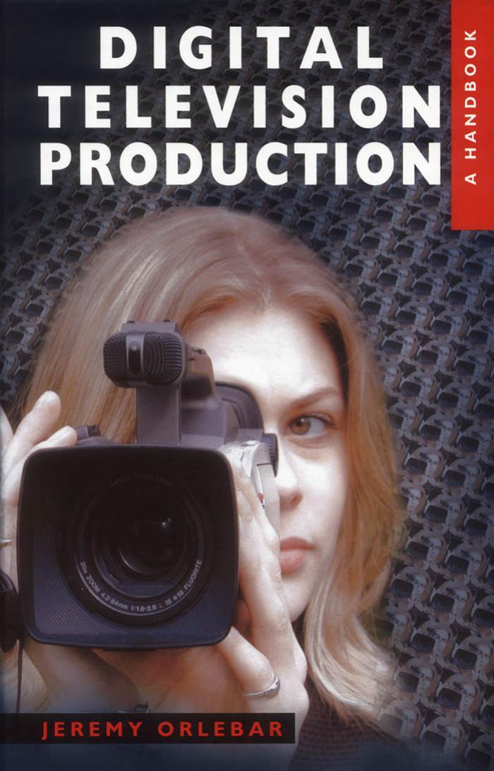 Digital Television Production: A Handbook