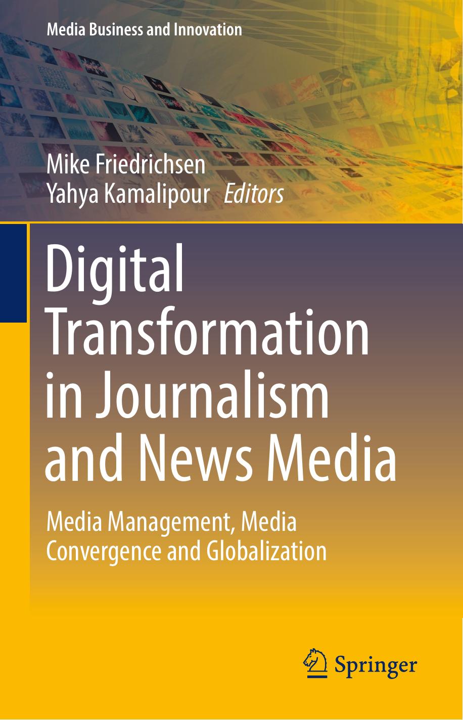 Digital Transformation in Journalism and News Media. Media Management, Media Convergence and Globalization 2016