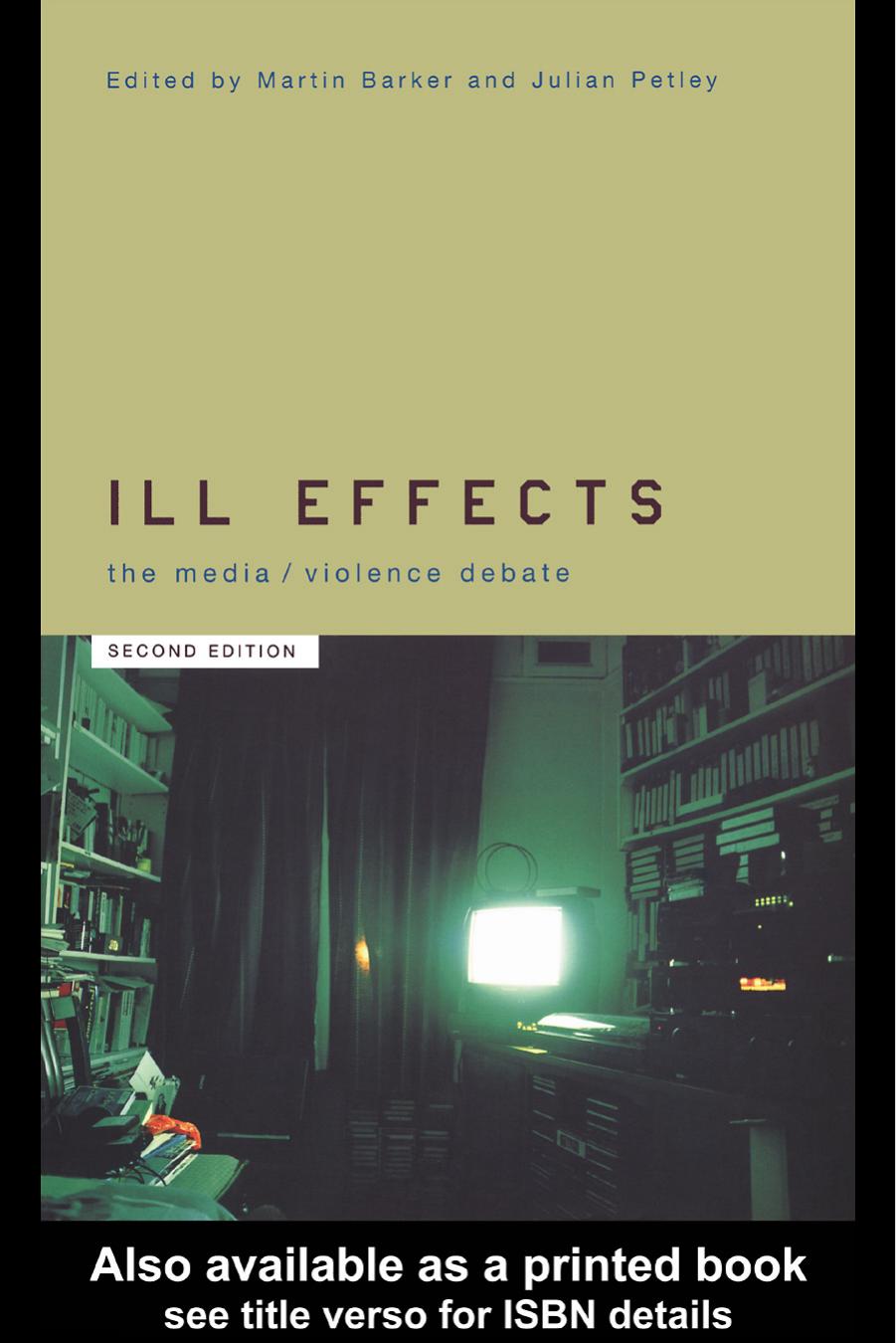 Ill Effects: The Media/Violence Debate, Second Edition
