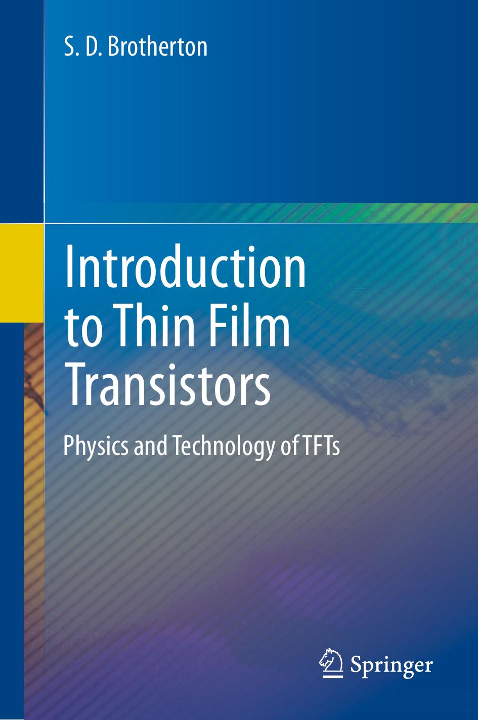 Introduction to Thin Film Transistors Physics and Technology of TFTs 2013