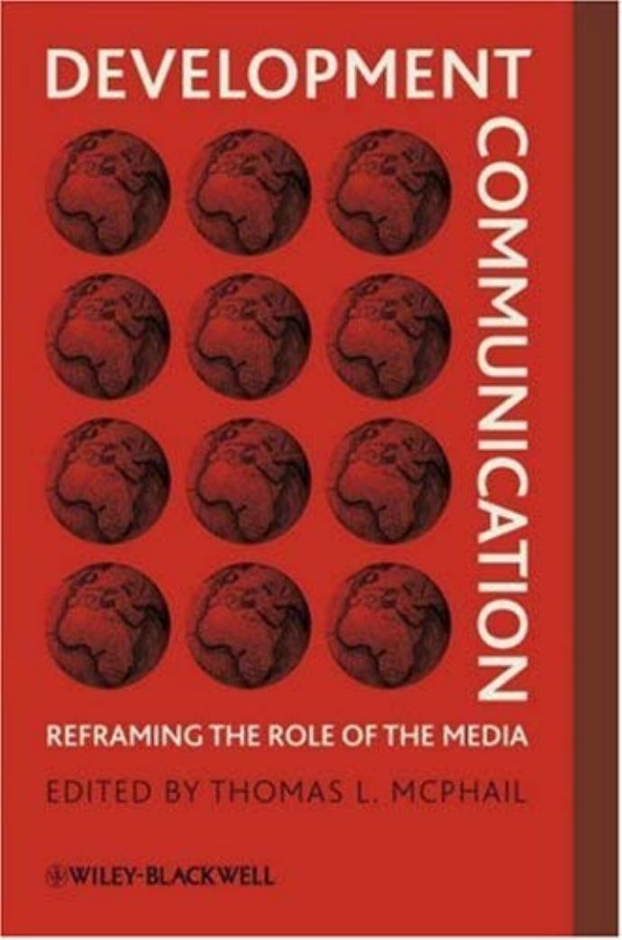 McPhail Development Communication-Reframing the Role of the Media 2009
