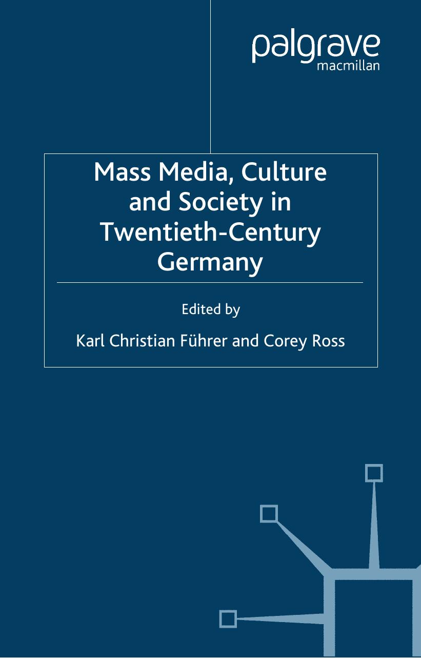 Mass Media, Culture and Society in Twentieth-Century Germany