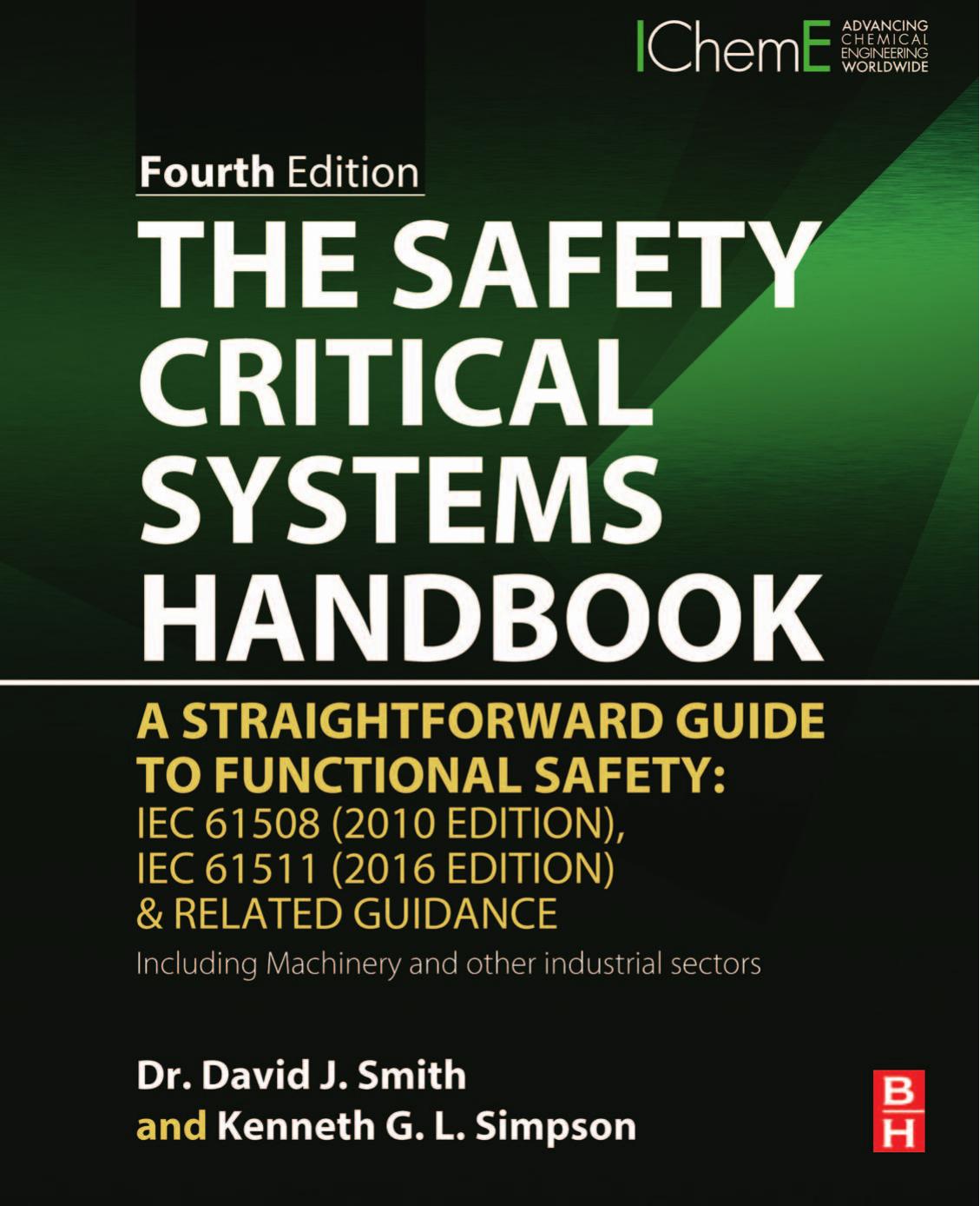 The Safety Critical Systems Handbook: A Straightforward Guide To Functional Safety: IEC 61508 (2010 Edition), IEC 61511 (2016 Edition) & Related Guidance