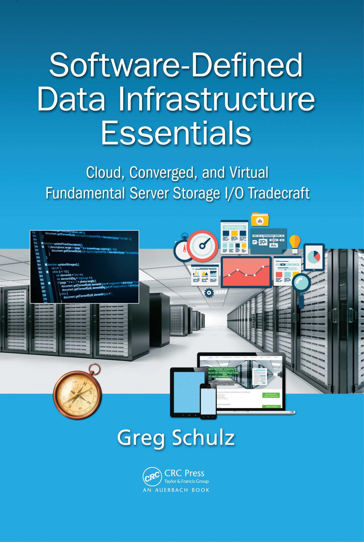 Software-Defined Data Infrastructure Essentials Cloud, Converged, and Virtual Fundamental Server Storage I/O Tradecraft