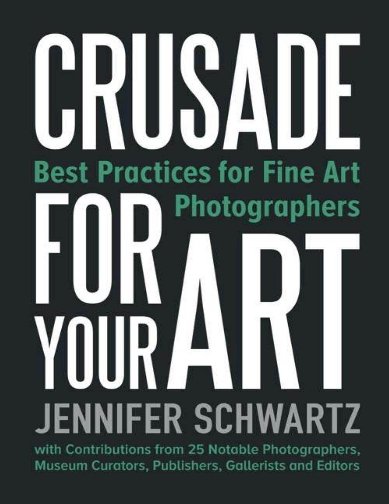 Crusade for Your Art: Best Practices for Fine Art Photographers - PDFDrive.com